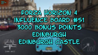 Forza Horizon 4 Influence Board #51 3000 Bonus Points Edinburgh Edinburgh Castle