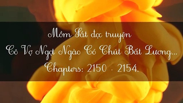 Chương 2150-2154 Cô Vợ Ngọt Ngào Có Chút Bất Lương - Vợ Mới Bất Lương Có Chút Ngọt