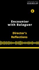 Director's Reflections | Encounter with Balaguer