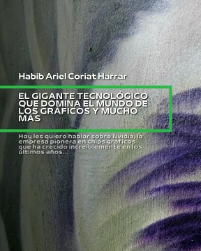 |HABIB ARIEL CORIAT HARRAR | EL GIGANTE TECNOLÓGICO QUE DOMINA EL MUNDO DE LOS GRÁFICOS (PARTE 1) (@HABIBARIELC)