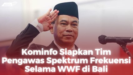 Kominfo Siapkan Tim Pengawas Spektrum Frekuensi Selama WWF di Bali