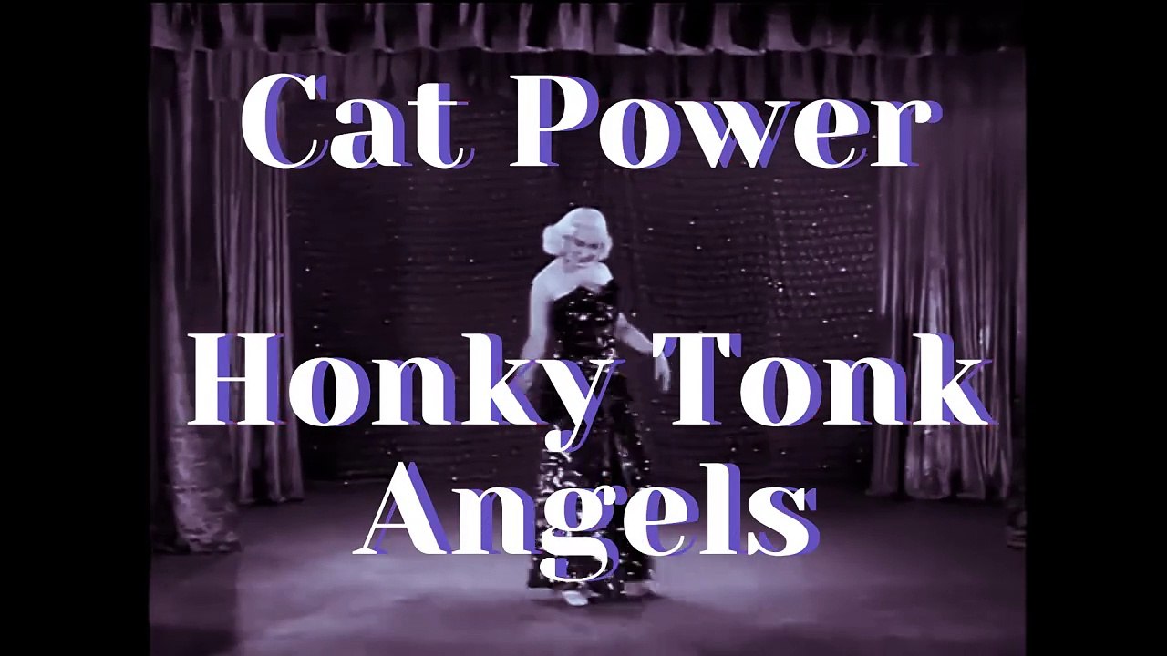 Cat Power "It Wasn't God Who Made Honky Tonk Angels" - Mae Blondell (Version 2)