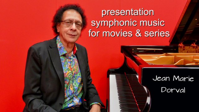 Présentation Musique de Film pour Orchestre Symphonique par Jean Marie Dorval *** Music For Movies