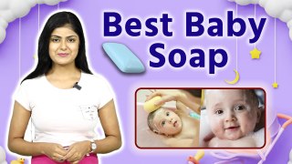New Parents Guide: Best Baby Soap For Newborn Baby, Dove Baby Bar To Johnson Baby & Others...