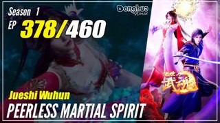 【Jueshi Wuhun】 Season 1 EP 378 - Peerless Martial Spirit | Donghua - 1080P