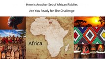 Here is Another Set of African Riddles, Are You Ready for The Challenge