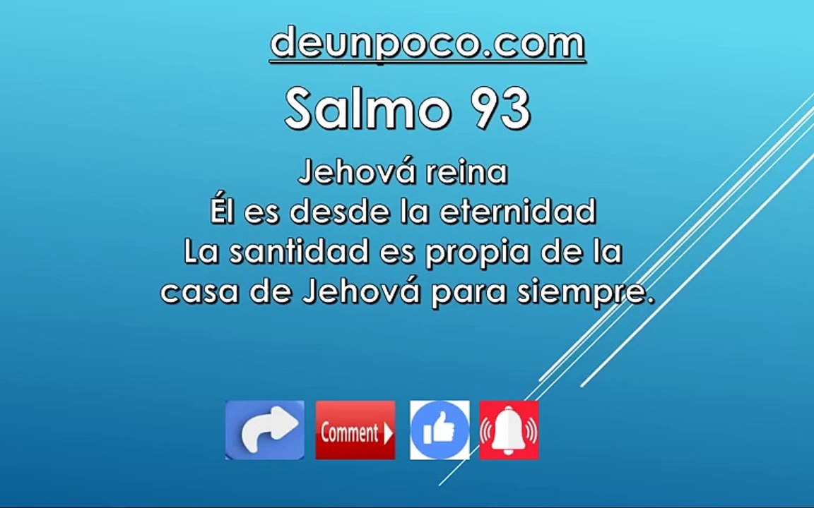 Salmo 93 Jehová reina Él es desde la eternidad La santidad es propia de la casa de Jehová para siempre