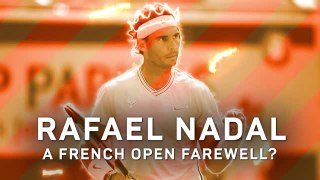 Rafael Nadal: a French Open farewell?