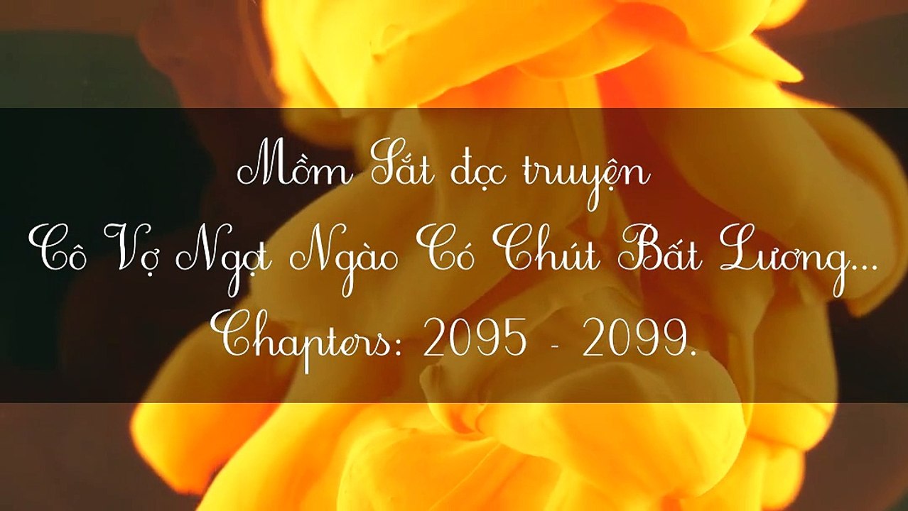 Chương 2095-2099 Cô Vợ Ngọt Ngào Có Chút Bất Lương - Vợ Mới Bất Lương Có Chút Ngọt