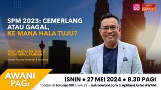 AWANI Pagi: SPM 2023: Cemerlang Atau Gagal, Ke Mana Hala Tuju