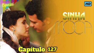 Sinhá Moça 2006 - Capítulo 127. Veja Completo ~>