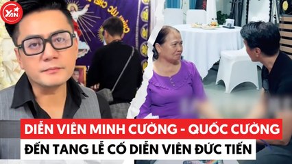Trương Minh Cường, Quốc Cường đến tiễn đưa cố diễn viên Đức Tiến