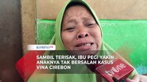 Sambil Terisak, Ibu Pegi Tersangka Kasus Vina Cirebon Yakin Anaknya Tak Bersalah