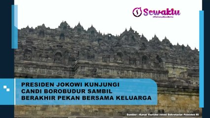 Berakhir Pekan dengan Keluarga, Presiden Jokowi Pilih Ajak Cucu Berkunjung ke Candi Borobudur