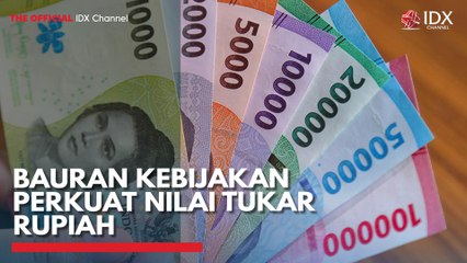 Bauran Kebijakan Perkuat Nilai Tukar Rupiah