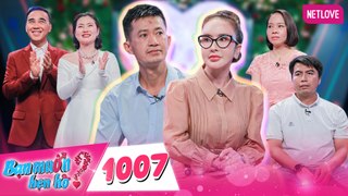 Bạn Muốn Hẹn Hò - Tập 1007