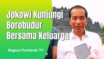 Presiden Jokowi Liburan Ke Borobudur Dan Boyong Cucu