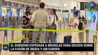 El Gobierno esperará a Bruselas para decidir sobre la fusión de Iberia y Air Europa