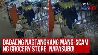 Babaeng nagtangkang mang-scam ng grocery store, napasubo! | GMA Integrated Newsfeed