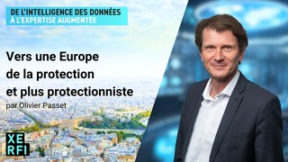 Vers une Europe de la protection et plus protectionniste [Olivier Passet]