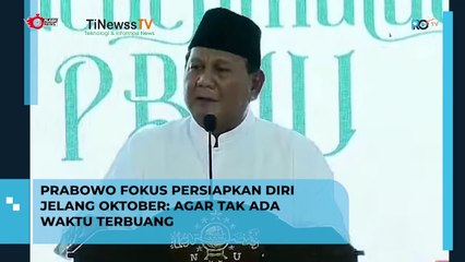 Prabowo Fokus Persiapkan Diri Jelang Oktober Agar Tak Ada Waktu Terbuang