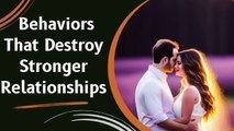 10 Behaviors That Destroy Relationships | Relationship Quotes | Love Quotes