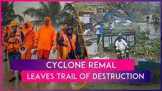 Cyclone Remal: Severe Cyclonic Storm Makes Landfall In West Bengal; Heavy Rains To Continue