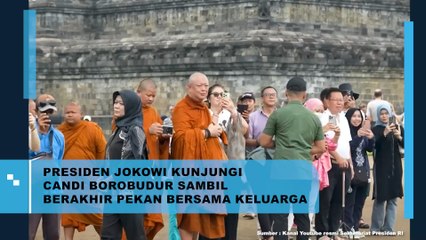Presiden Jokowi Kunjungi Candi Borobudur Sambil Berakhir Pekan Bersama Keluarga