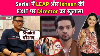 Gum Hai Kisi Ke Pyar Mein Spoiler: Show के Director Rajesh Ram Singh ने Leap पर किया React