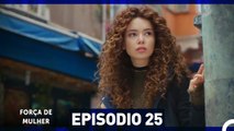 Força de Mulher Episodio 25 (Dublagem em Português)