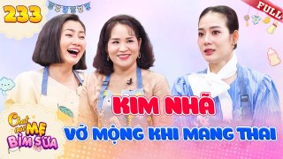 Tâm Sự Mẹ Bỉm Sữa #233 _ Kim Nhã khiến cả nhà tá hỏa khi bầu 6 tháng nở 9 phân