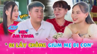 Cô gái chưa 1 lần yêu được mẹ HỘ TỐNG đi HẸN HÒ _ Hẹn Ăn Trưa #429