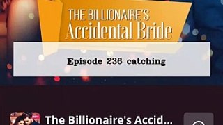 The Billionaire's Accidental Bride Ep 236-238