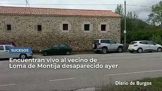 Encuentran con vida en Burgos al vecino de Loma de Montija desaparecido desde este domingo.