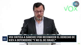 Vox critica a Sánchez por reconocer el derecho de Kiev a defenderse 