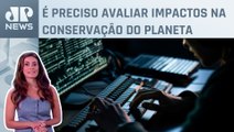 Uso da tecnologia é bom ou ruim para o meio ambiente? Patrícia Costa analisa