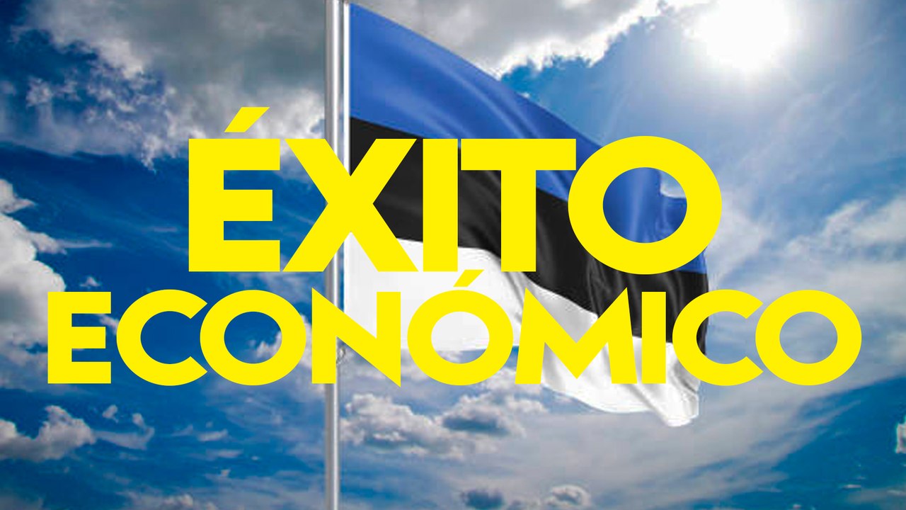 ESTONIA y el éxito económico [gracias a la libertad]