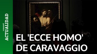 El 'Ecce Homo' de Caravaggio ya está en el Museo del Prado