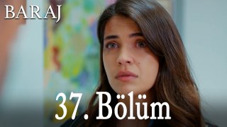 Baraj 37. Bölüm