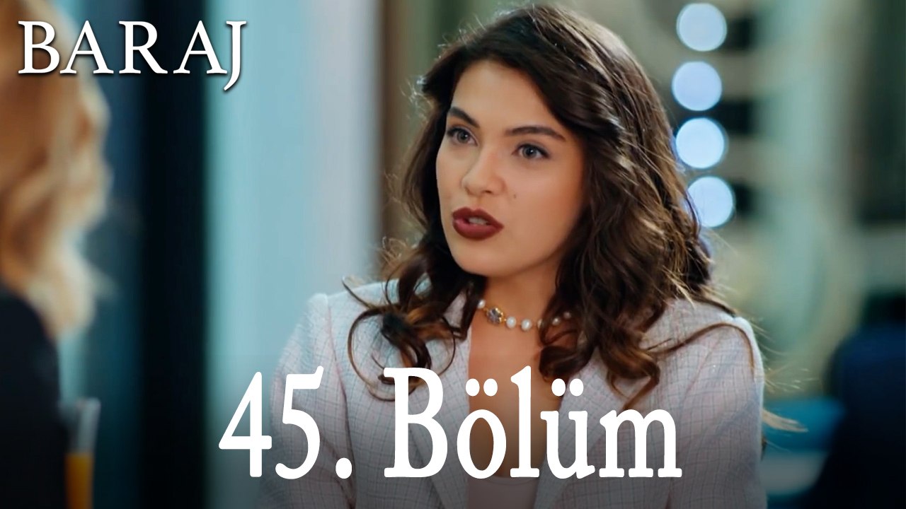 Baraj 45. Bölüm