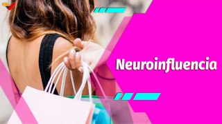 Buena Vibra | La Neuroinfluencia es clave en los procesos de venta