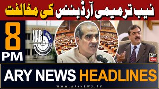 ARY News 8 PM Headlines 28th May 2024 | PML-N leader against NAB Amendment
