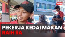 Ikut nasihat arwah bapa, pekerja kedai makan raih 9A SPM