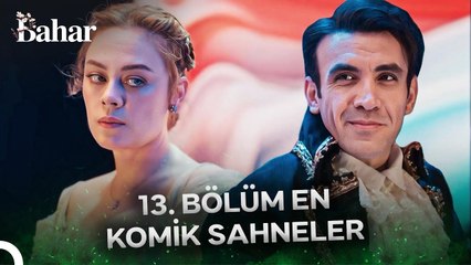 13. Bölüm En Komik Sahneler - Bahar