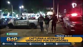 Alias “Gringasho”: capturan a su hermano por extorsionar a colegios en Trujillo