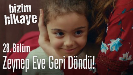 Zeynep eve geri döndü - Bizim Hikaye 28. Bölüm