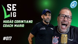 Se LiG com Hugão Corinthiano e Coach Mário