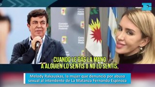 Melody Rakauskas, la mujer que denunció por abuso sexual al intendente de La Matanza Fernando Espinoza