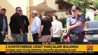 Konteynerde ceset parçaları bulundu! Tüyler ürperten cinayetin arkasında ne var?