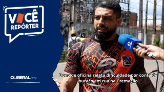 Dono de oficina relata dificuldade por conta de buraco em rua na Cremação